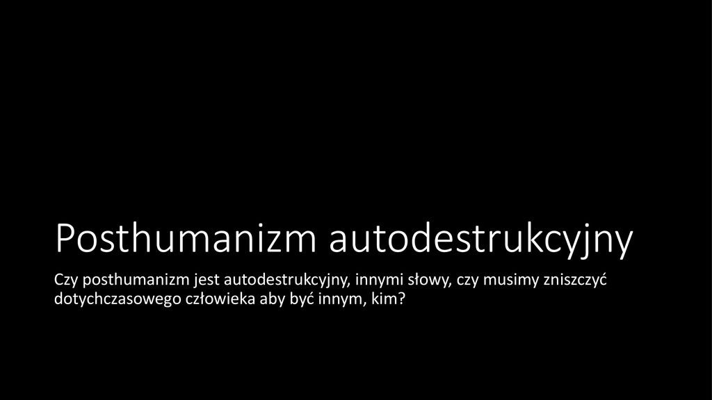 Posthumanizm Jacek Rudnicki Ppt Pobierz